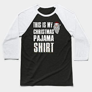 This Is My Christmas Pajama Shirt Funny Christmas T Shirts Baseball T-Shirt